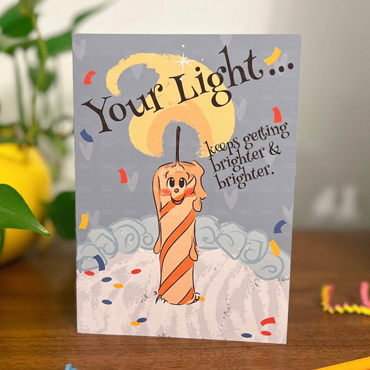 Your Light Keeps Getting Brighter Birthday Card