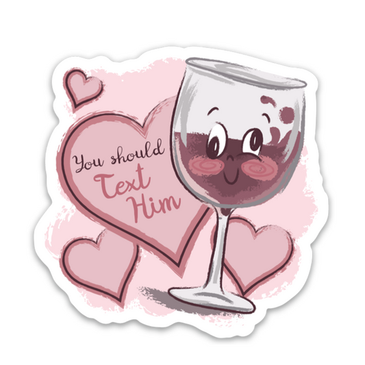 You Should Text Him Wine Magnet